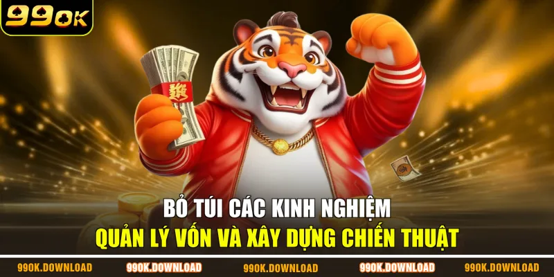 Bỏ túi các kinh nghiệm quản lý vốn và xây dựng chiến thuật