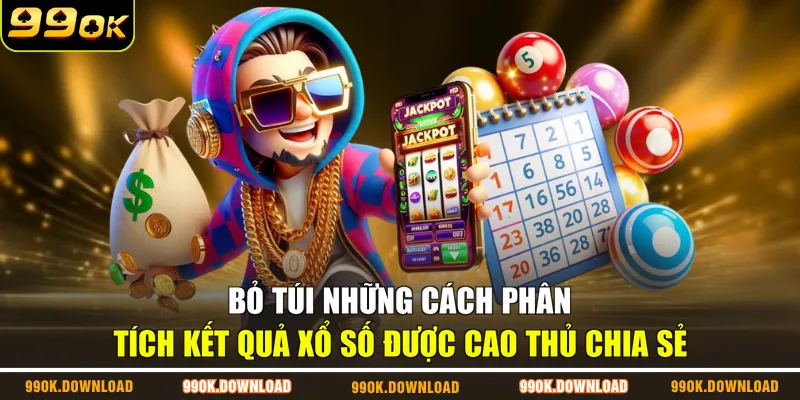 Bỏ túi những cách phân tích kết quả xổ số được cao thủ chia sẻ