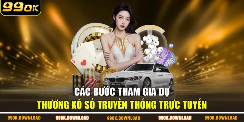 Các bước tham gia dự thưởng xổ số truyền thống trực tuyến
