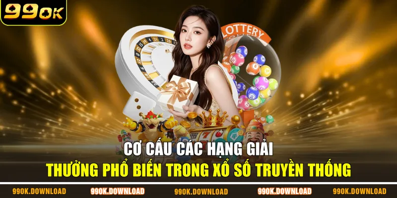 Cơ cấu các hạng giải thưởng phổ biến trong xổ số truyền thống