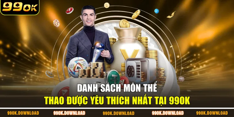 Danh sách môn thể thao được yêu thích nhất tại 99OK