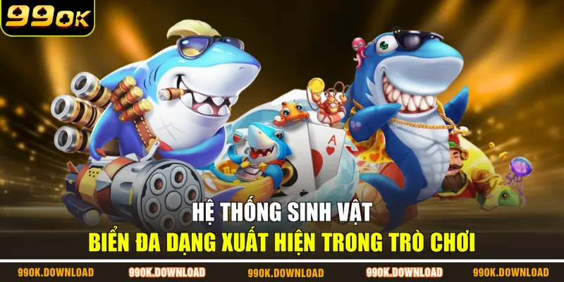 Hệ thống sinh vật biển đa dạng xuất hiện trong trò chơi
