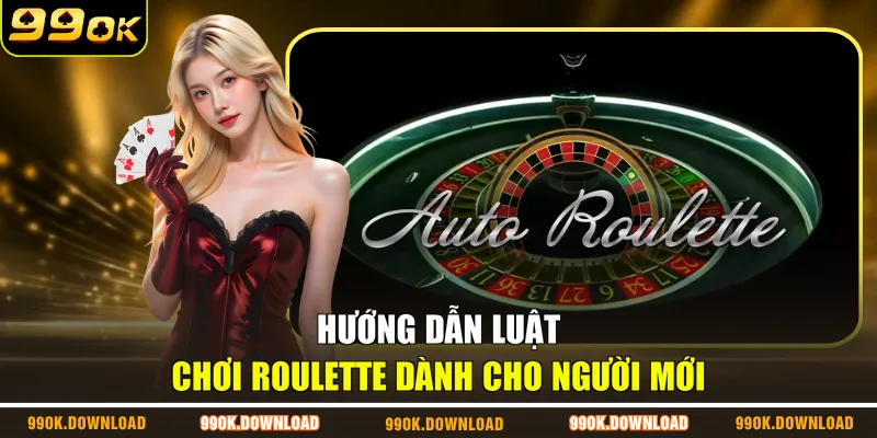 Hướng dẫn luật chơi Roulette dành cho người mới
