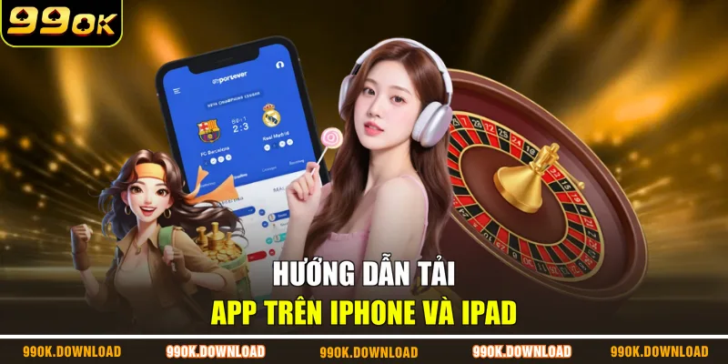 Hướng dẫn tải app trên iPhone và iPad