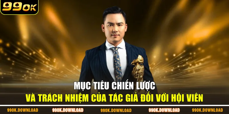Mục tiêu chiến lược và trách nhiệm của tác giả đối với hội viên
