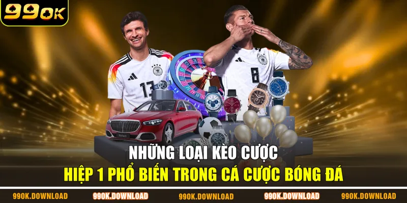 Những loại kèo cược hiệp 1 phổ biến trong cá cược bóng đá