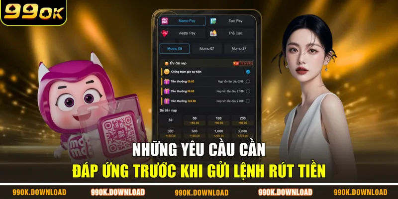 Những yêu cầu cần đáp ứng trước khi gửi lệnh rút tiền