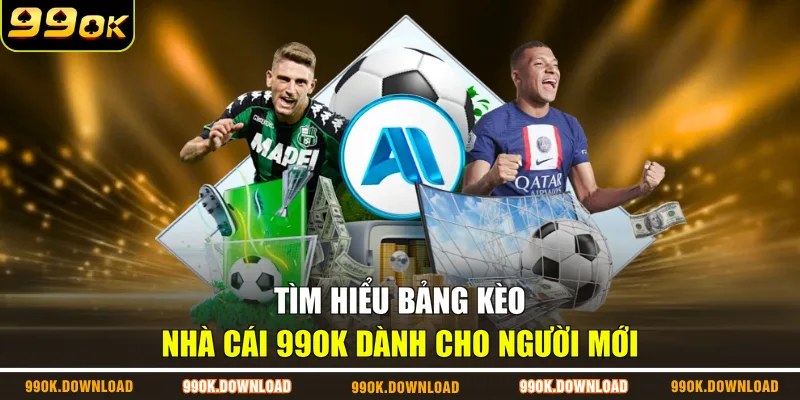 Tìm hiểu bảng kèo nhà cái 99OK dành cho người mới